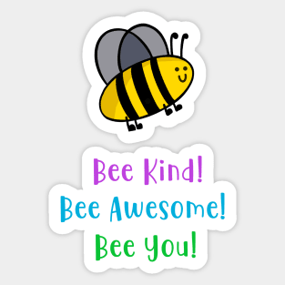 Bee Kind, Bee awesome, bee you Sticker